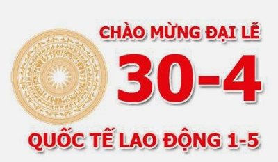 Thông báo nghỉ lễ Giỗ tổ Hùng Vương - giải phóng miền nam 30/4 và Quốc tế lao động 1/5