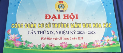 Đại hội công đoàn trường Mầm Non Hoa Cúc lần thứ XIX nhiệm kỳ 2023-2028